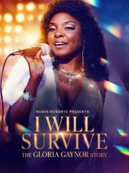 I Will Survive: The Gloria Gaynor Story