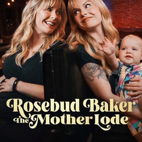 Rosebud Baker: The Mother Lode