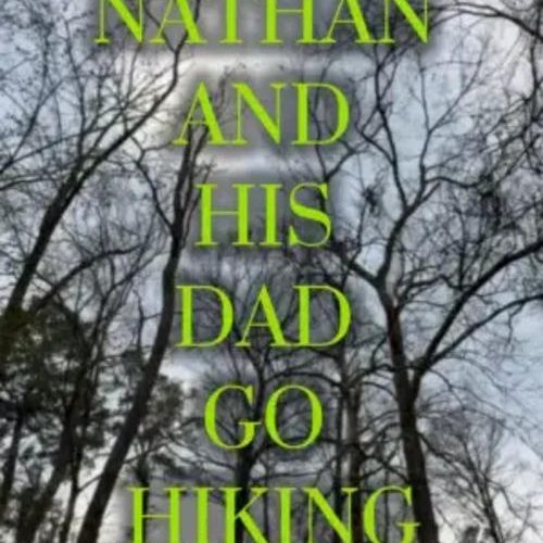 Nathan And His Dad Go Hiking