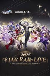 Star Rail LIVE 2025 – Honkai: Star Rail 2nd Anniversary Concert