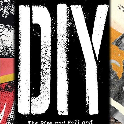 DIY: The Rise and Fall and Rise of Punk
