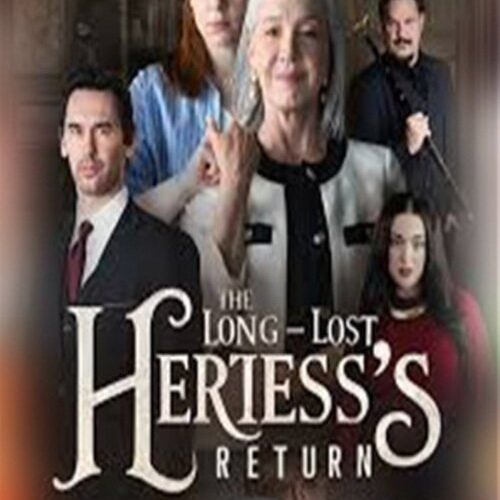 The Long Lost Heiress Return