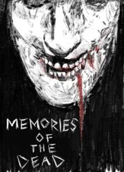 Memories of the Dead