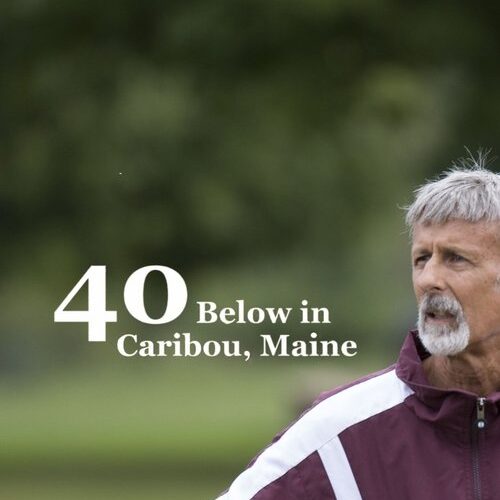 40 Below in Caribou, Maine