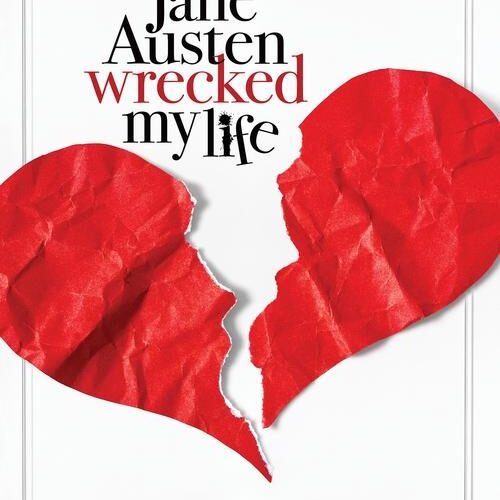 Jane Austen Wrecked My Life