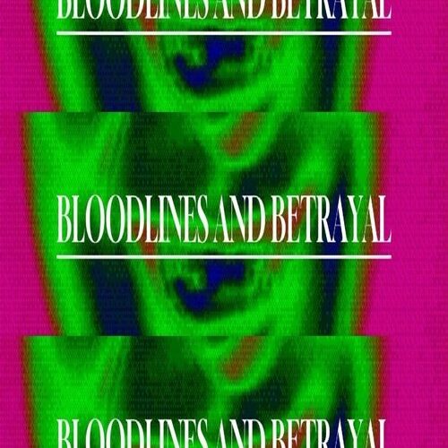 Bloodlines and Betrayal