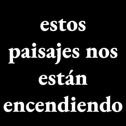 estos paisajes nos están encendiendo
