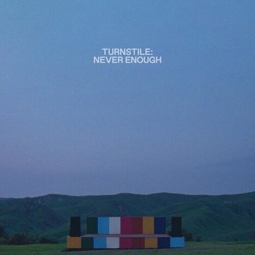 TURNSTILE: NEVER ENOUGH
