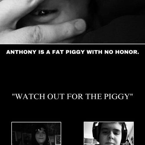 Anthony Is A Fat Piggy With No Honor