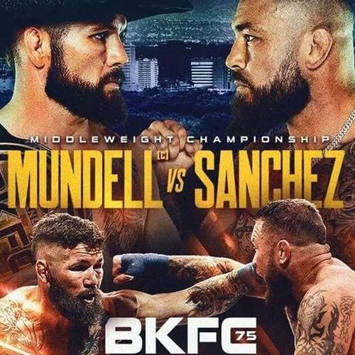 BKFC 75: Mundell vs. Sanchez