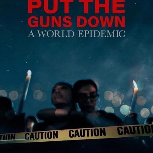 Put the Guns Down: A World Epidemic