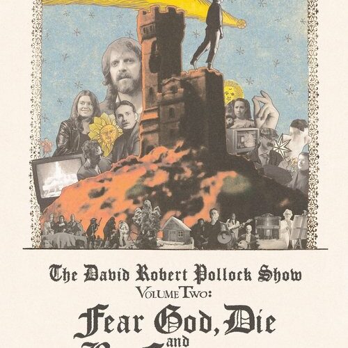 The David Robert Pollock Show: Fear God, Die And Be Forgotten