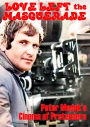 Love Left the Masquerade: Peter Medak’s Cinema of Pretenders