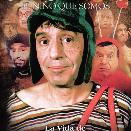 Chespirito: El Niño Que Somos