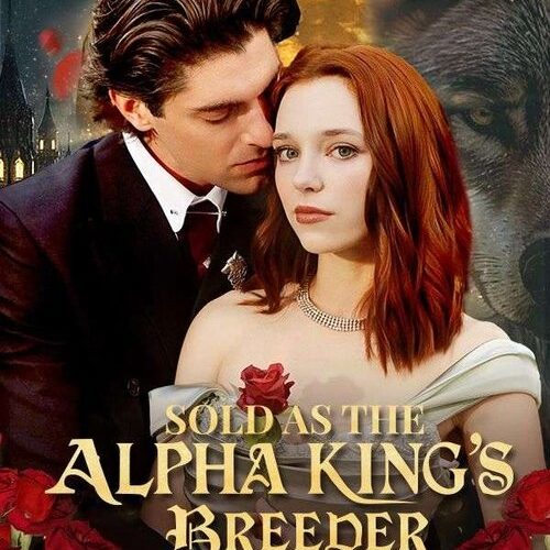 Sold As The Alpha King’s Breeder
